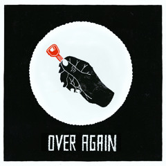 OVER AGAIN