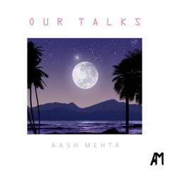Our Talks (Original Mix)