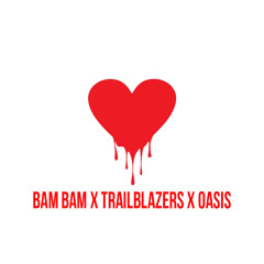 Bam Bam x Trailblazers - Stop Crying Your Heart Out (Oasis reboot)