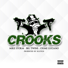 Crooks - Mike Storm Ft. Big Twins & Crime Luciano