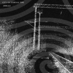 City Of Eternal Fire - Spirals