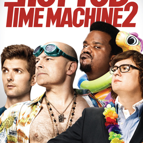 Stream Hot Tub Time Machine 2 by Movie Podcast Thing Show | Listen online  for free on SoundCloud