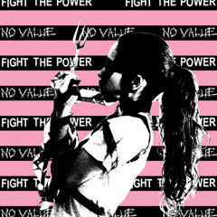 NO VALUE - Fight The Power