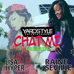 RAINE SEVILLE Ft LISA HYPER - CHAT ME REMIX - DANCEHALL REGGAE 2015