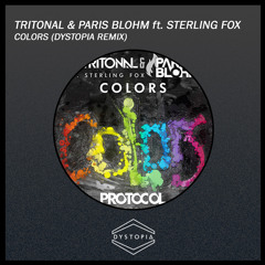 Tritonal & Paris Blohm ft. Sterling Fox - Colors (Dystopia Remix)