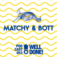WellDone! Music – Podcast 053 - Matchy & Bott
