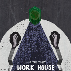 Nubiyan Twist - 02 - Work House