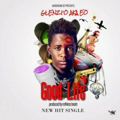 Glenzio Aka Eo - Good Life (Prod By Ruthless) - 1