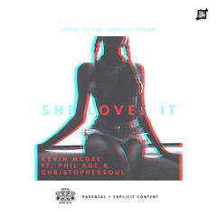 She Loves It Ft. Ade & ChristopherSouL (prod. by The Imperial Sound)
