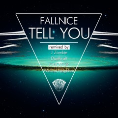 Fallnice - Tell You (J Zombie Remix)
