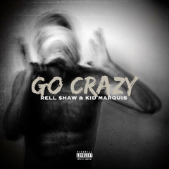 Go Crazy [feat. Kid Marquis]
