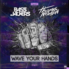 Bassjackers & Thomas Newson - Wave Your Hands [OUT NOW!]