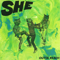 SHE - Outta Reach