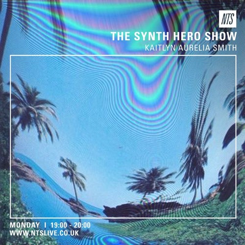 Kaitlyn Aurelia Smith's Synth Hero Mix