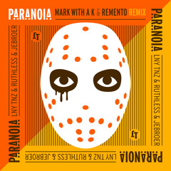 LNY TNZ, Ruthless & Jebroer - Paranoia (Mark With A K & Remento Remix)