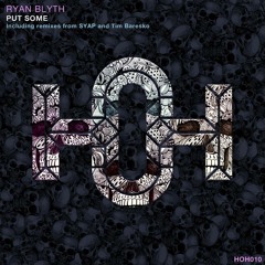 Ryan Blyth - Put Some (Tim Baresko Remix)