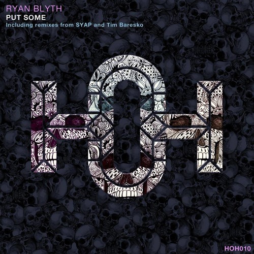 Ryan Blyth - Put Some (Tim Baresko Remix)