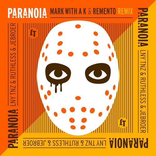 LNY TNZ, Ruthless & Jebroer - Paranoia (MWAK & Remento Remix)