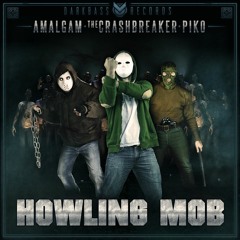DBR013A - Amalgam & The Crashbreaker & Piko - Howling mob - HOWLING MOB EP