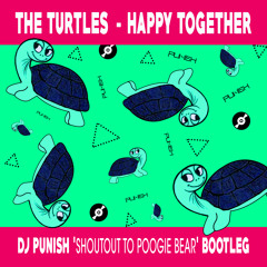 The Turtles - Happy Together (DJ Punish 'Shoutout to Poogie Bear' Bootleg)