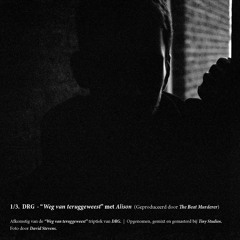 Weg Van Teruggeweest Ft. Alison (prod. By The Beat Murderer)