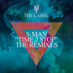 S - Man 'Time 2 Stop' (Steve Mac and Mat Playford Remix)