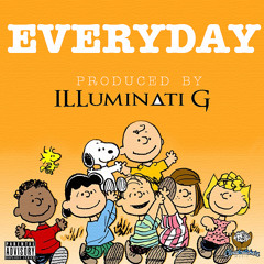 Everyday (prod By Illuminati G)