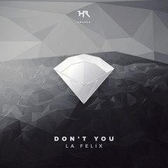 La Félix - Don't You