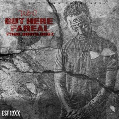 DUbXX - Out Here Fa'real (Prod. By DrumLordz)