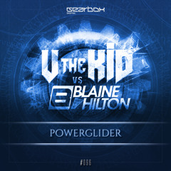 GBD096. VtheKid Vs Blaine Hilton - PowerGlider [OUT NOW]