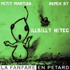 La Fanfare En Petard meets iLLBiLLY HiTEC - Petit Martien Remix (free download)