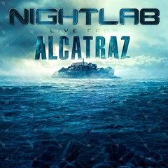 RESURRECTION  -  NIGHTLAB LIVE FROM                        ALCATRAZ PODCAST EPISODE #1