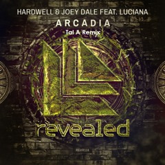Hardwell & Joey Dale feat. Luciana - Arcadia - Tal A Remix // FREE DOWNLOAD//