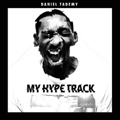 Daniel Tademy - My Hype Track
