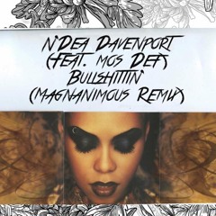 N'Dea Davenport Feat. Mos Def - Bullshittin' (Magnanimous Remix)