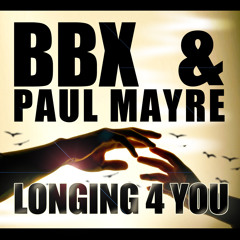 BBX & Paul Mayre - Longing 4 You (Radio Mix) # Low Quality #