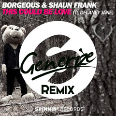 Borgeous & Shaun Frank Feat. Delaney Jane - This Could Be Love (Generize Remix)