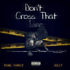 Don't Cross That Line feat. Skeet