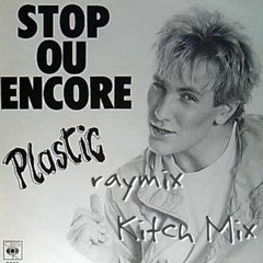 Stop ou encore (raymix kitchMix )