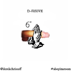 D-Sisive | 6" God