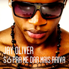 Jay Oliver- Raiva