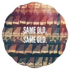 Same Old, Same Old (prod. Dr. Quandary)