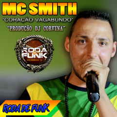 MC Smith :: Coração Vagabundo - Produção DJ Corvina ::