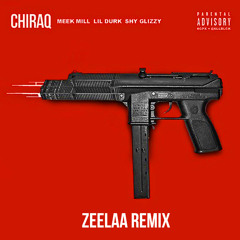Meek Mill, Lil Durk & Shy Glizzy - Chiraq (Zeelaa Remix)