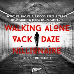 Svent X Alesso X FelixLeiter X Dirty South & TUS - Vack Daze Walking Nillionaire (Feshon Intro Edit)