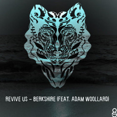 Revive Us -  Berkshire (feat. Adam Woollard)