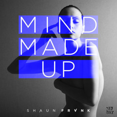 Shaun Frank - Mind Made Up