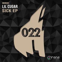 Lil Cugar - Sick (Original Mix)