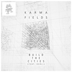 Karma Fields - Build The Cities Ft. Kerli [Thissongissick.com Premiere]