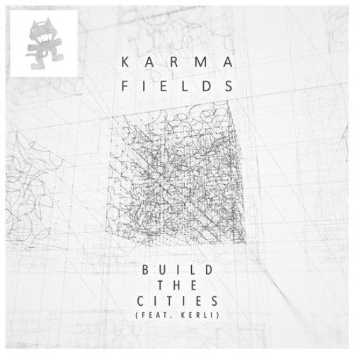 Karma Fields - Build The Cities Ft. Kerli [Thissongissick.com Premiere]